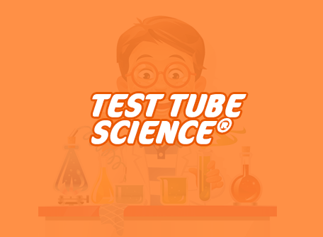 TEST TUBE SCIENCE®