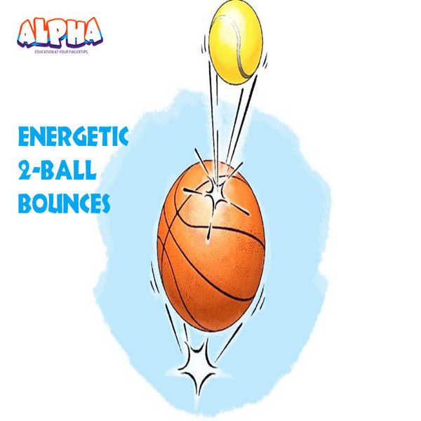 Alpha science classroom：Energetic 2-Ball Bounces