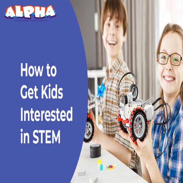 Alpha Science Classroom：How To Get Your Child Interested In Stem Without Forcing Them
