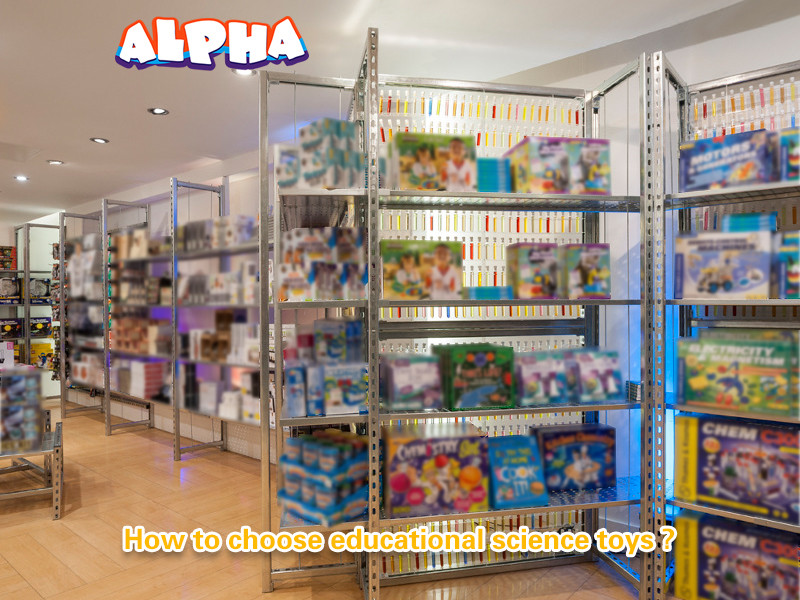 Alpha science classroom：Toys to chooseeducational science toys